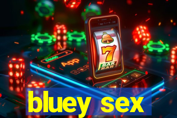 bluey sex